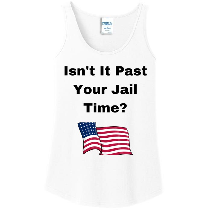 Donald Trump Isn’T It Past Your Jail Time Ladies Essential Tank