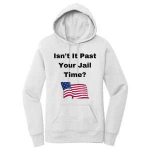 Donald Trump Isn’T It Past Your Jail Time Women's Pullover Hoodie