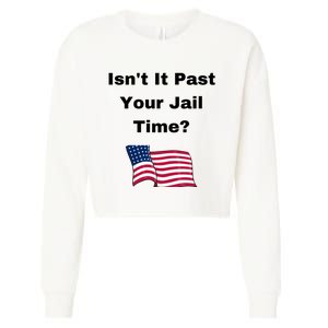 Donald Trump Isn’T It Past Your Jail Time Cropped Pullover Crew