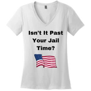 Donald Trump Isn’T It Past Your Jail Time Women's V-Neck T-Shirt