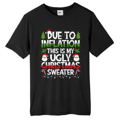 Due To Inflation This Is My Ugly Sweater Family Christmas Tall Fusion ChromaSoft Performance T-Shirt