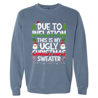 Due To Inflation This Is My Ugly Sweater Family Christmas Garment-Dyed Sweatshirt