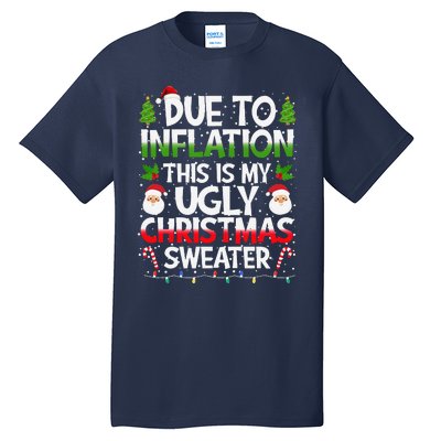 Due To Inflation This Is My Ugly Sweater Family Christmas Tall T-Shirt