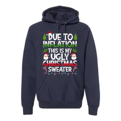 Due To Inflation This Is My Ugly Sweater Family Christmas Premium Hoodie