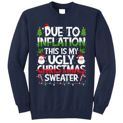 Due To Inflation This Is My Ugly Sweater Family Christmas Tall Sweatshirt