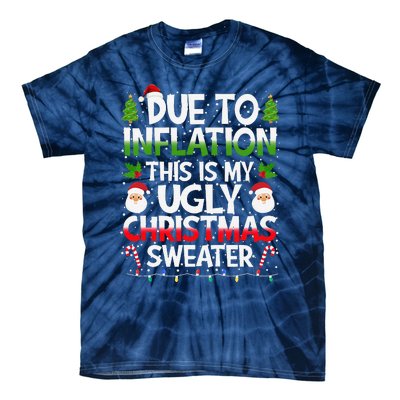 Due To Inflation This Is My Ugly Sweater Family Christmas Tie-Dye T-Shirt