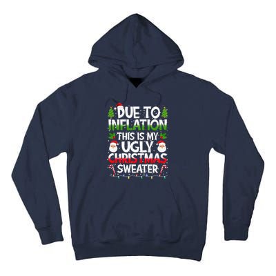 Due To Inflation This Is My Ugly Sweater Family Christmas Tall Hoodie