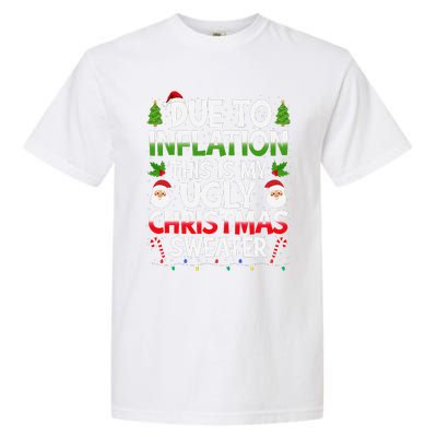 Due To Inflation This Is My Ugly Sweater Family Christmas Garment-Dyed Heavyweight T-Shirt