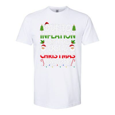 Due To Inflation This Is My Ugly Sweater Family Christmas Softstyle CVC T-Shirt