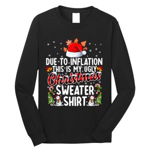 Due To Inflation This Is My Ugly Sweater For Christmas Xmas Long Sleeve Shirt