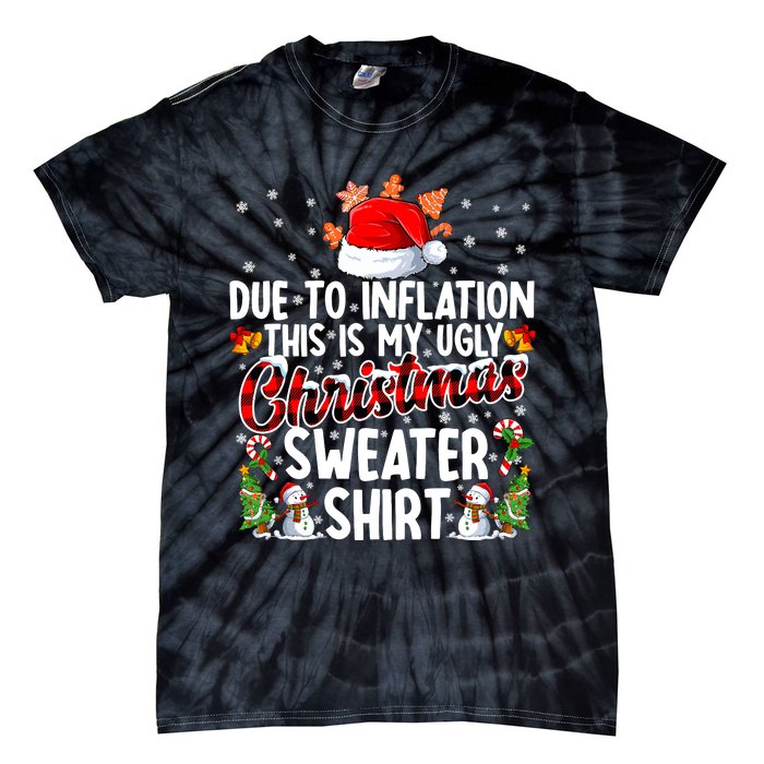 Due To Inflation This Is My Ugly Sweater For Christmas Xmas Tie-Dye T-Shirt