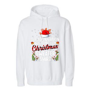 Due To Inflation This Is My Ugly Sweater For Christmas Xmas Garment-Dyed Fleece Hoodie