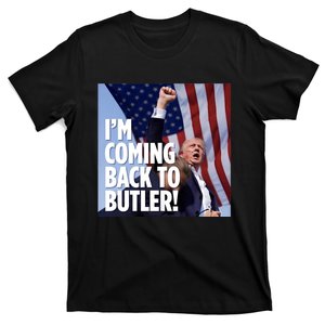 Donald Trump I’M Coming Back To Butler Vote Trump T-Shirt