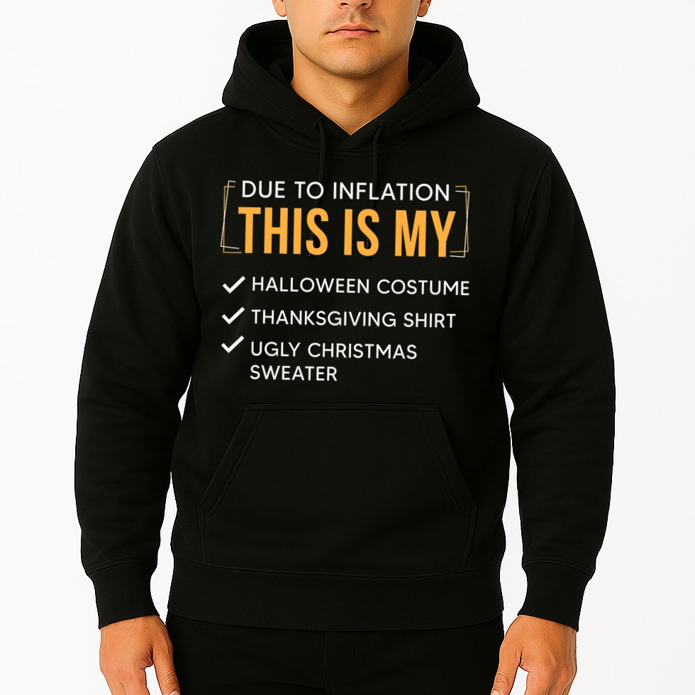 Due To Inflation This Is My Christmas Costume Funny Hoodie