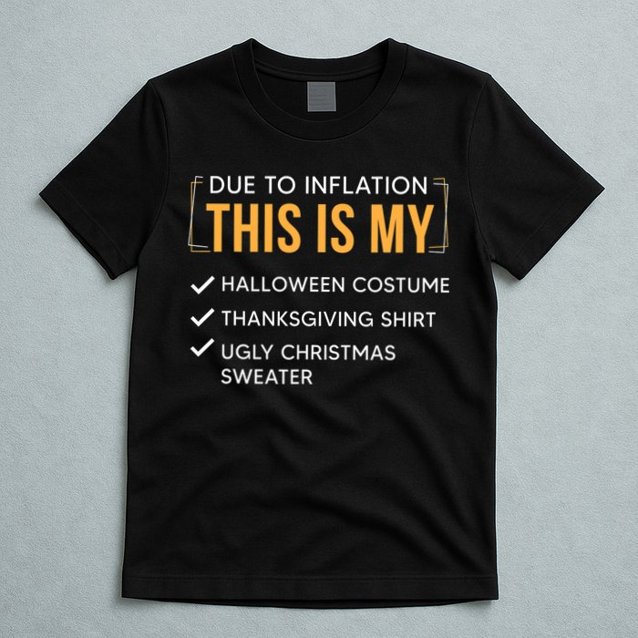 Due To Inflation This Is My Christmas Costume Funny T-Shirt