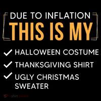 Due To Inflation This Is My Christmas Costume Funny Tall T-Shirt