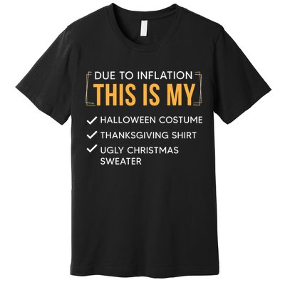 Due To Inflation This Is My Christmas Costume Funny Premium T-Shirt