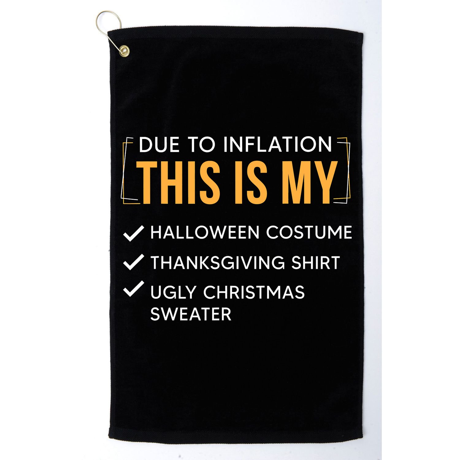 Due To Inflation This Is My Christmas Costume Funny Golf Towel