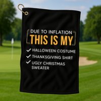 Due To Inflation This Is My Christmas Costume Funny Golf Towel