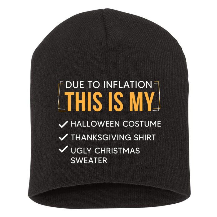 Due To Inflation This Is My Christmas Costume Funny Short Acrylic Beanie