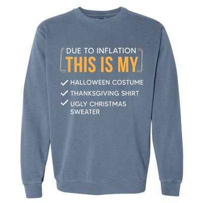 Due To Inflation This Is My Christmas Costume Funny Garment-Dyed Sweatshirt