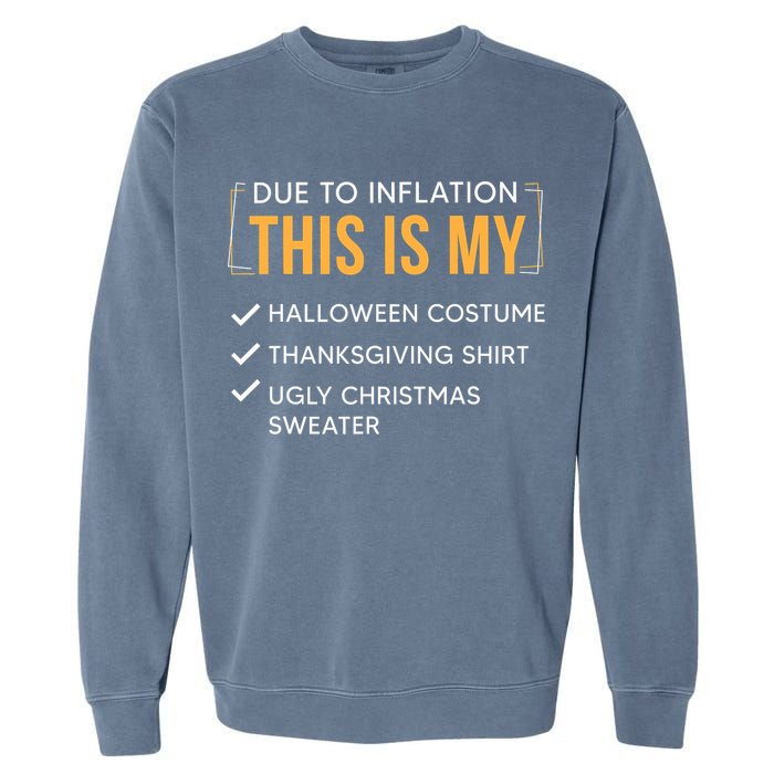 Due To Inflation This Is My Christmas Costume Funny Garment-Dyed Sweatshirt