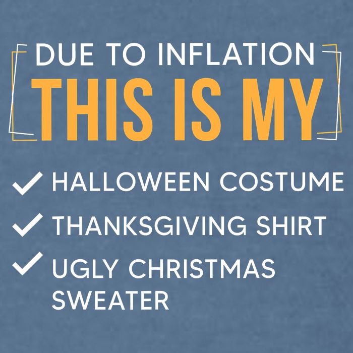 Due To Inflation This Is My Christmas Costume Funny Garment-Dyed Sweatshirt