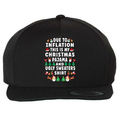 Due To Inflation This Is My Christmas Pajama Ugly Sweaters Gift Wool Snapback Cap