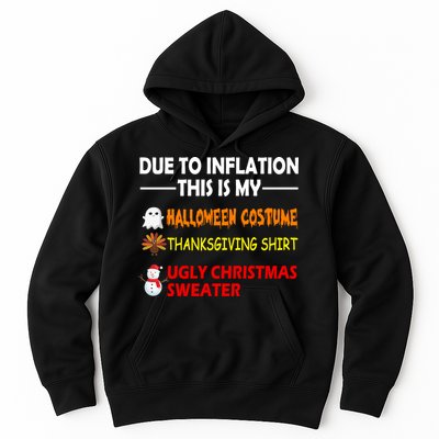 Due To Inflation This Is My Halloween Thanksgiving Ugly Christmas Hoodie