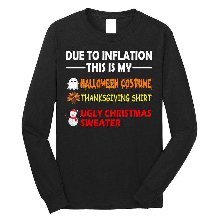 Due To Inflation This Is My Halloween Thanksgiving Ugly Christmas Long Sleeve Shirt