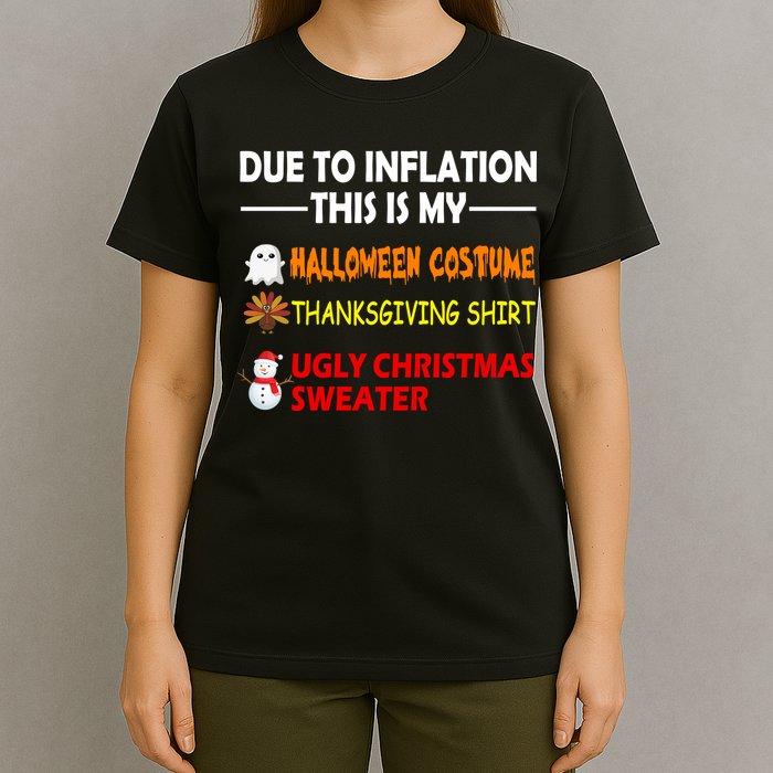 Due To Inflation This Is My Halloween Thanksgiving Ugly Christmas T-Shirt