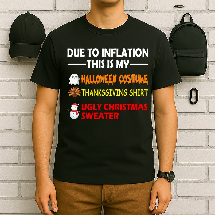 Due To Inflation This Is My Halloween Thanksgiving Ugly Christmas T-Shirt