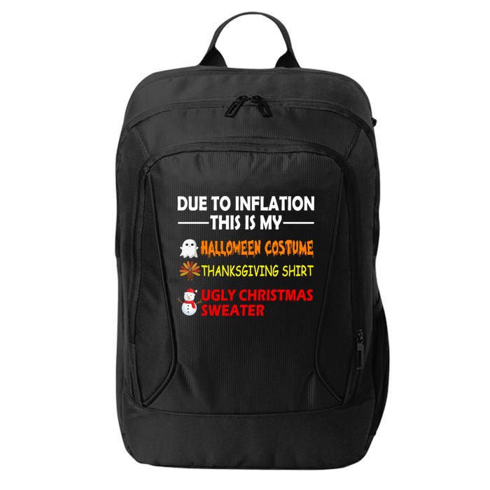 Due To Inflation This Is My Halloween Thanksgiving Ugly Christmas City Backpack