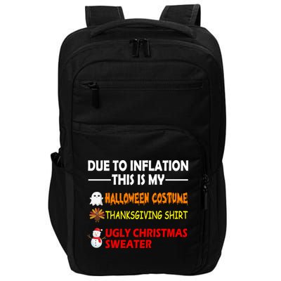 Due To Inflation This Is My Halloween Thanksgiving Ugly Christmas Impact Tech Backpack