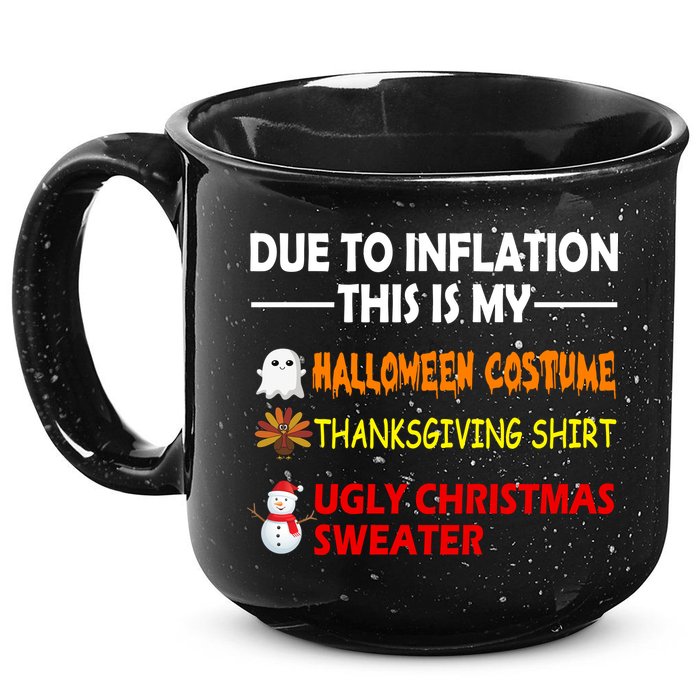 Due To Inflation This Is My Halloween Thanksgiving Ugly Christmas 15oz Campfire Ceramic Mug