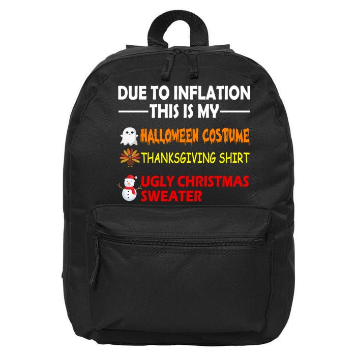 Due To Inflation This Is My Halloween Thanksgiving Ugly Christmas 16 in Basic Backpack