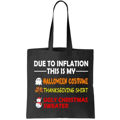 Due To Inflation This Is My Halloween Thanksgiving Ugly Christmas Bag