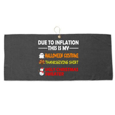 Due To Inflation This Is My Halloween Thanksgiving Ugly Christmas Large Microfiber Waffle Golf Towel