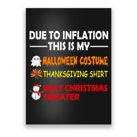 Due To Inflation This Is My Halloween Thanksgiving Ugly Christmas Poster