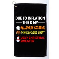 Due To Inflation This Is My Halloween Thanksgiving Ugly Christmas Golf Towel