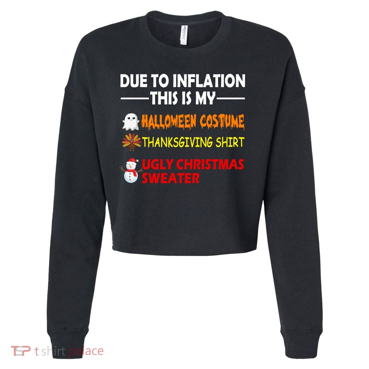 Due To Inflation This Is My Halloween Thanksgiving Ugly Christmas Cropped Pullover Crew