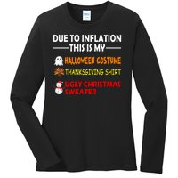 Due To Inflation This Is My Halloween Thanksgiving Ugly Christmas Ladies Long Sleeve Shirt