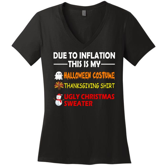 Due To Inflation This Is My Halloween Thanksgiving Ugly Christmas Women's V-Neck T-Shirt