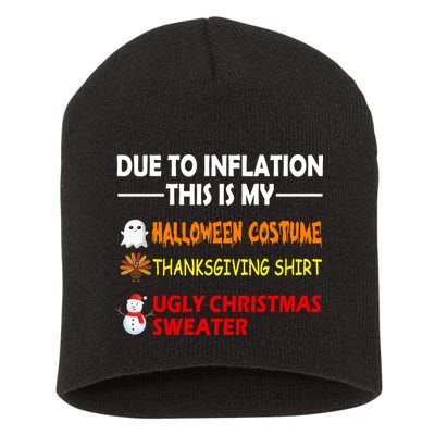 Due To Inflation This Is My Halloween Thanksgiving Ugly Christmas Short Acrylic Beanie