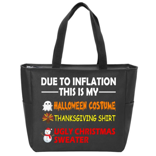 Due To Inflation This Is My Halloween Thanksgiving Ugly Christmas Zip Tote Bag