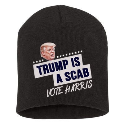 Donald Trump Is A Scab Vote Harris Short Acrylic Beanie