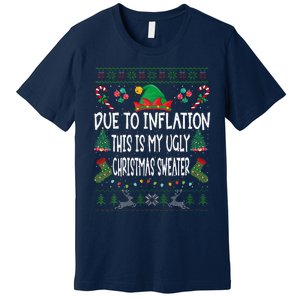 Due To Inflation Ugly Christmas Sweaters Funny Pjs Matching Premium T-Shirt