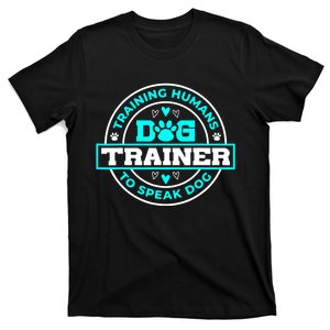 Dog Trainer I Training Humans | Funny Pet Training T-Shirt