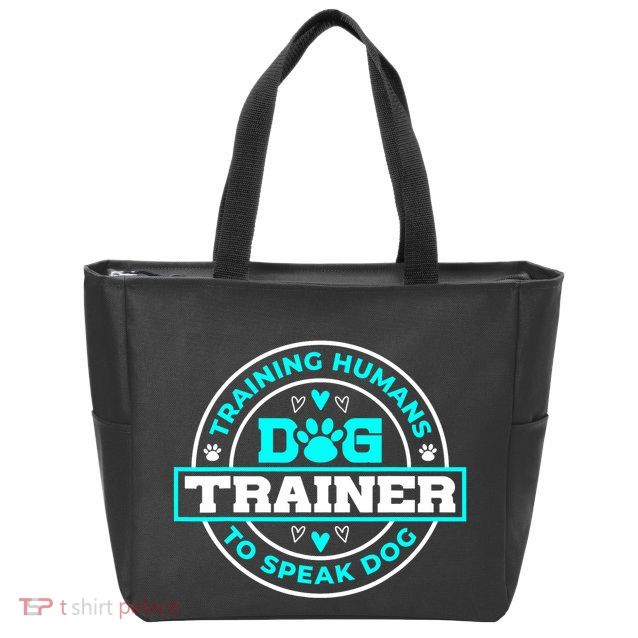 Dog Trainer I Training Humans | Funny Pet Training Zip Tote Bag