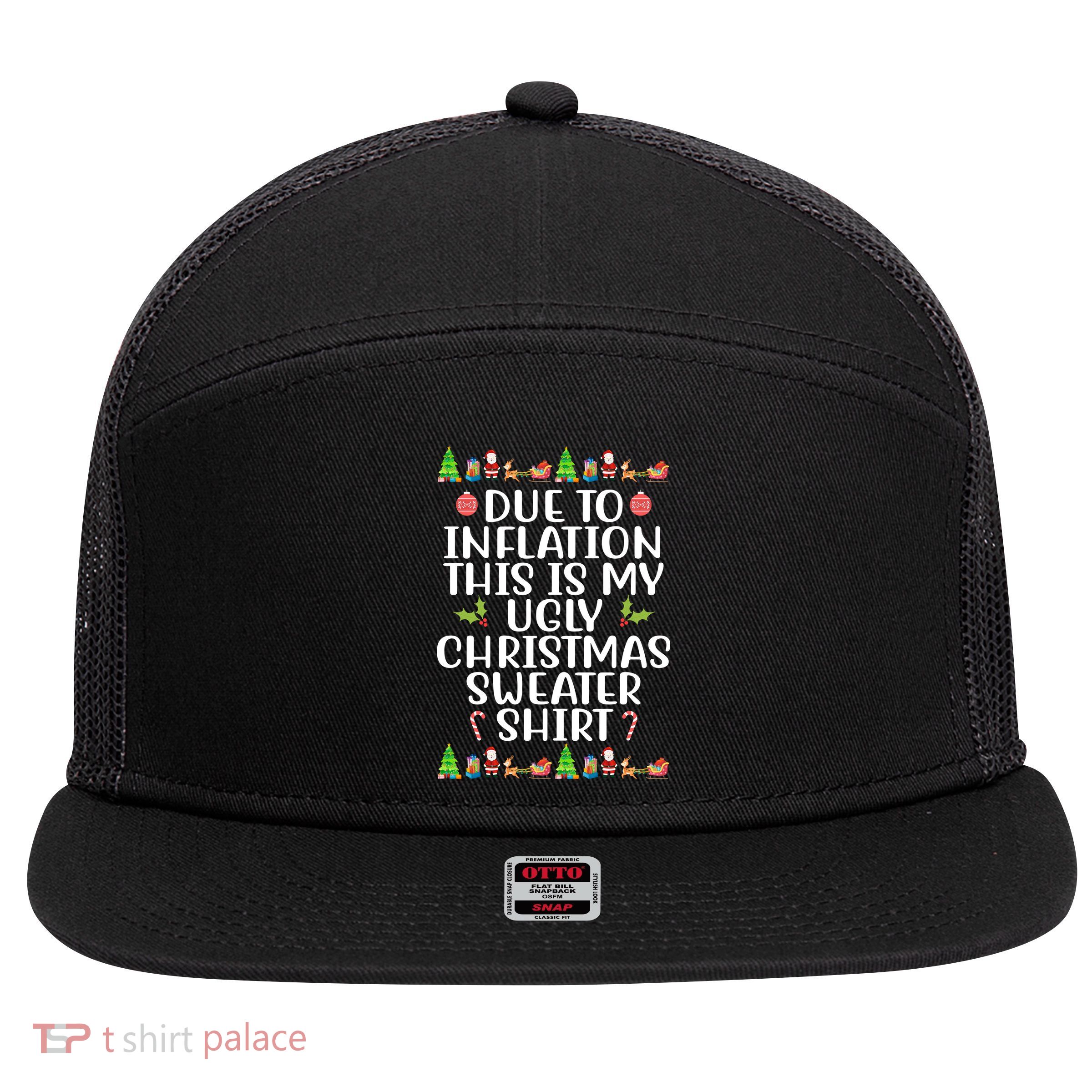 Due To Inflation This Is My Ugly Christmas Sweater Shirt Funny 7 Panel Mesh Trucker Snapback Hat